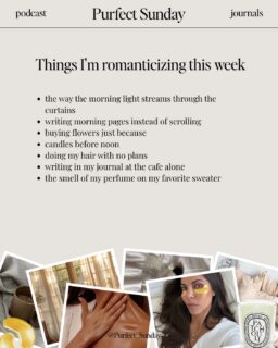 7 things I’m romanticizing this week. Because it’s the little things that make life beautiful 🤍